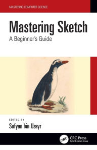 Title: Mastering Sketch: A Beginner's Guide, Author: Sufyan bin Uzayr