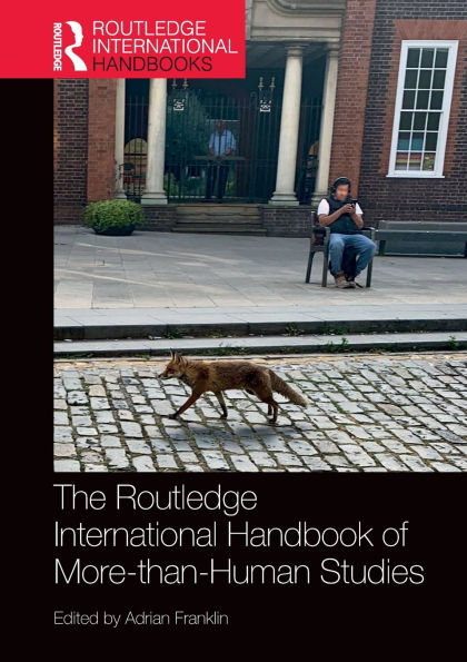 The Routledge International Handbook of More-than-Human Studies