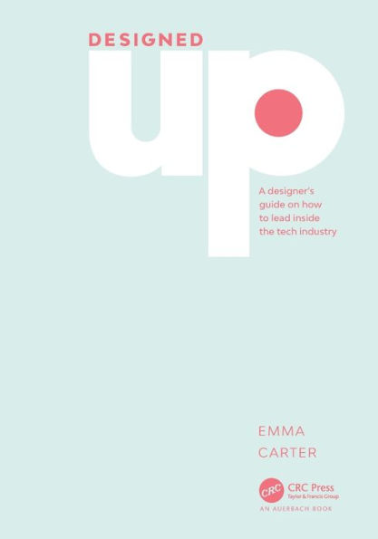 DesignedUp: A designer's guide on how to lead inside the tech industry