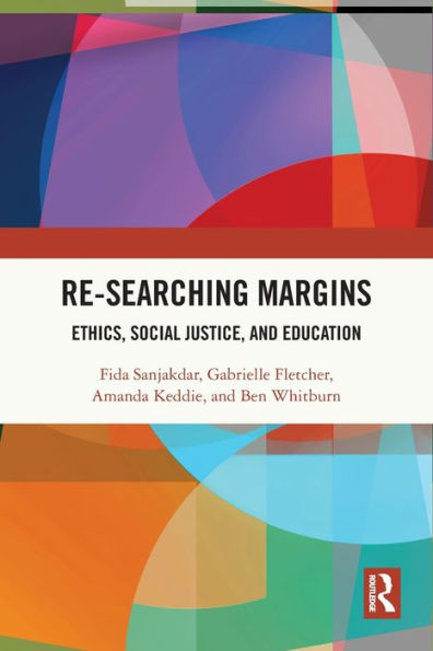 Re-searching Margins: Ethics, Social Justice, and Education