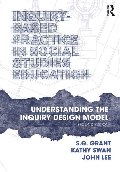Inquiry-Based Practice Social Studies Education: Understanding the Inquiry Design Model