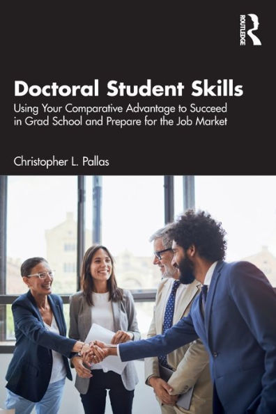 Doctoral Student Skills: Using Your Comparative Advantage to Succeed Grad School and Prepare for the Job Market