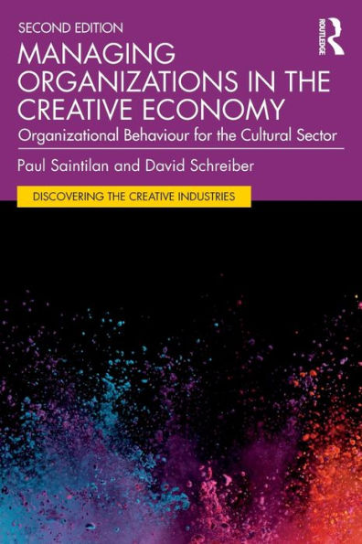 Managing Organizations the Creative Economy: Organizational Behaviour for Cultural Sector