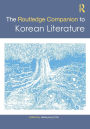 The Routledge Companion to Korean Literature
