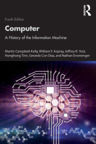 Title: Computer: A History of the Information Machine, Author: Martin Campbell-Kelly