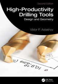 Title: High-Productivity Drilling Tools: Design and Geometry, Author: Viktor P. Astakhov