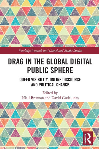 Drag the Global Digital Public Sphere: Queer Visibility, Online Discourse and Political Change