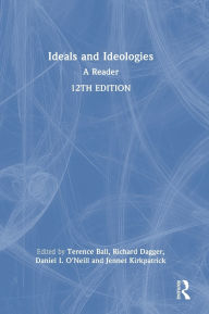 Title: Ideals and Ideologies: A Reader, Author: Terence Ball