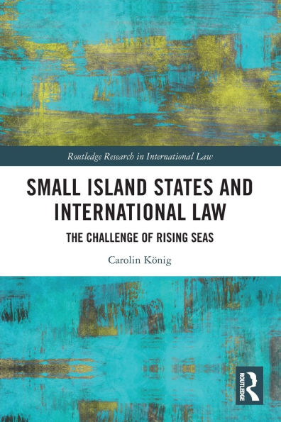 Small Island States & International Law: The Challenge of Rising Seas