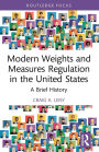 Modern Weights and Measures Regulation in the United States: A Brief History
