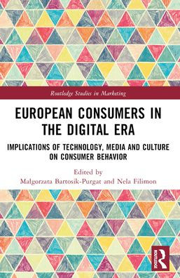 European Consumers the Digital Era: Implications of Technology, Media and Culture on Consumer Behavior