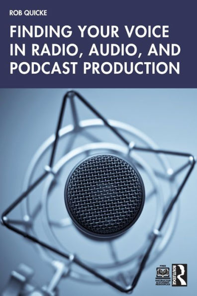 Finding Your Voice Radio, Audio, and Podcast Production