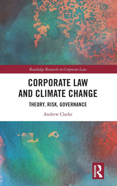 Corporate Law and Climate Change: Theory, Risk, Governance