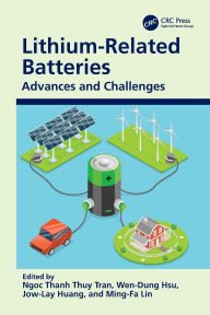 Title: Lithium-Related Batteries: Advances and Challenges, Author: Ngoc Thanh Thuy Tran