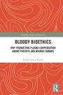 Bloody Bioethics: Why Prohibiting Plasma Compensation Harms Patients and Wrongs Donors
