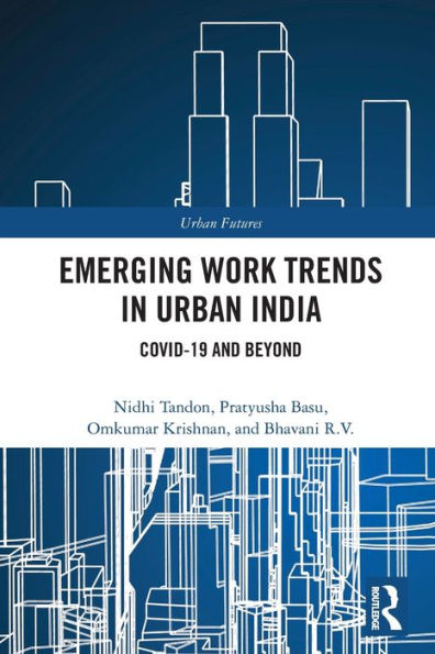 Emerging Work Trends Urban India: COVID-19 and Beyond