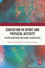 Education in Sport and Physical Activity: Future Directions and Global Perspectives