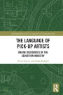 The Language of Pick-Up Artists: Online Discourses of the Seduction Industry
