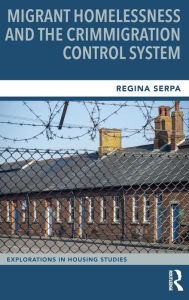 Ebook download deutsch kostenlos Migrant Homelessness and the Crimmigration Control System by Regina Serpa, Regina Serpa iBook 9781032206325 in English
