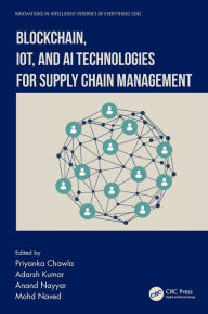 Title: Blockchain, IoT, and AI Technologies for Supply Chain Management, Author: Priyanka Chawla