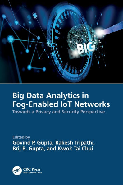Big Data Analytics in Fog-Enabled IoT Networks: Towards a Privacy and Security Perspective