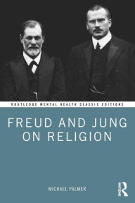 Title: Freud and Jung on Religion, Author: Michael Palmer