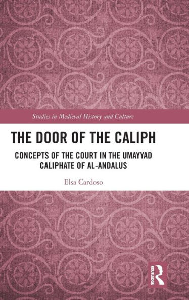 the Door of Caliph: Concepts Court Umayyad Caliphate al-Andalus