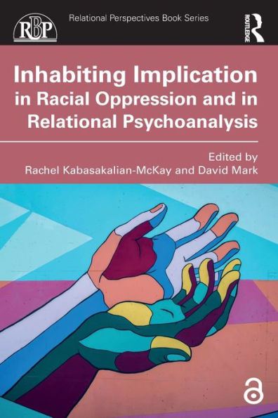 Inhabiting Implication Racial Oppression and Relational Psychoanalysis