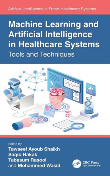 Machine Learning and Artificial Intelligence Healthcare Systems: Tools Techniques