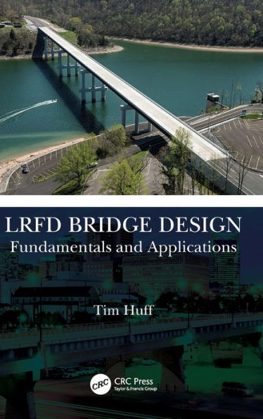 LRFD Bridge Design: Fundamentals and Applications