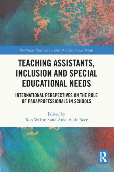 Teaching Assistants, Inclusion and Special Educational Needs: International Perspectives on the Role of Paraprofessionals Schools