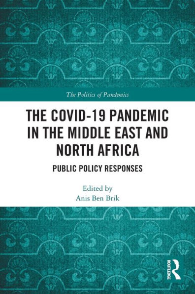 the COVID-19 Pandemic Middle East and North Africa: Public Policy Responses