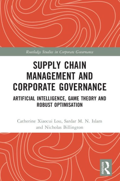 Supply Chain Management and Corporate Governance: Artificial Intelligence, Game Theory Robust Optimisation