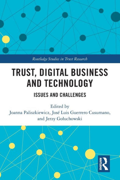 Trust, Digital Business and Technology: Issues Challenges