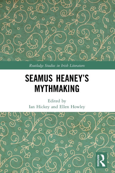 Seamus Heaney's Mythmaking