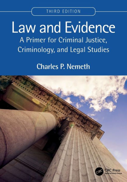 Law and Evidence: A Primer for Criminal Justice, Criminology, Legal Studies