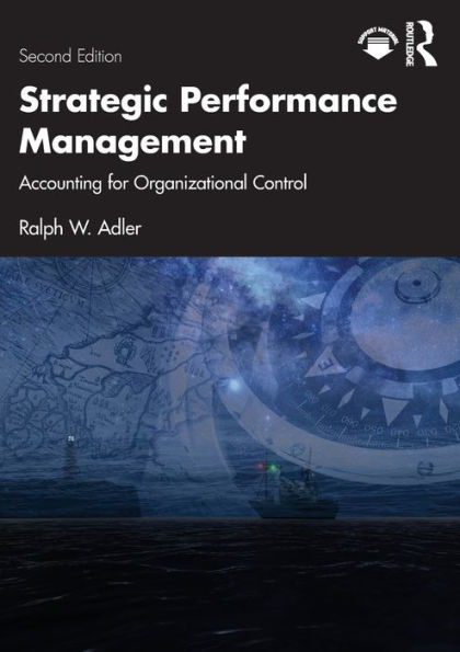 Strategic Performance Management: Accounting for Organizational Control