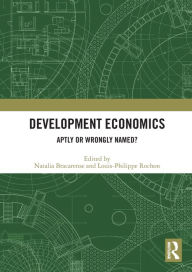 Title: Development Economics: Aptly or Wrongly Named?, Author: Natalia Bracarense