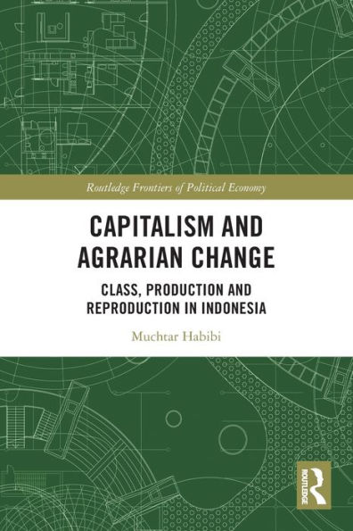 Capitalism and Agrarian Change: Class, Production Reproduction Indonesia