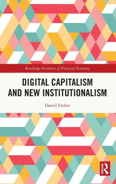 Digital Capitalism and New Institutionalism