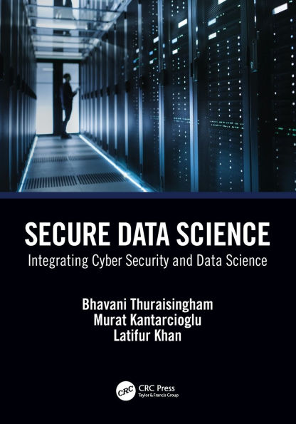 Secure Data Science: Integrating Cyber Security and Science