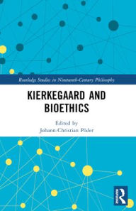 Title: Kierkegaard and Bioethics, Author: Johann-Christian Põder