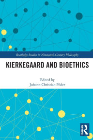 Title: Kierkegaard and Bioethics, Author: Johann-Christian Põder