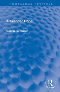 Title: Alexander Pope, Author: G.S. Fraser