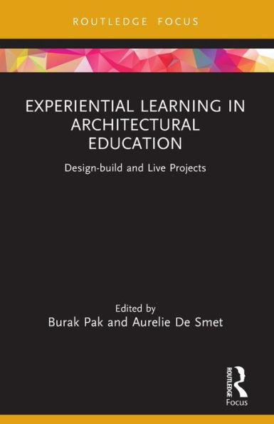 Experiential Learning Architectural Education: Design-build and Live Projects