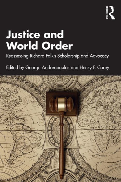 Justice and World Order: Reassessing Richard Falk's Scholarship Advocacy
