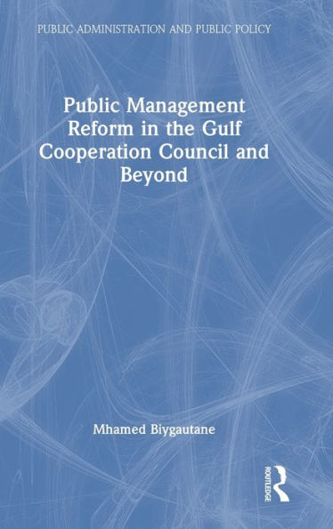 Public Management Reform the Gulf Cooperation Council and Beyond