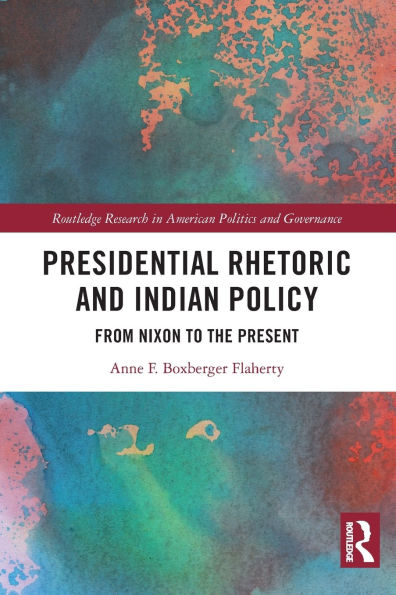 Presidential Rhetoric and Indian Policy: From Nixon to the Present