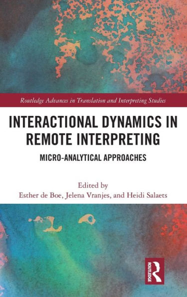 Interactional Dynamics Remote Interpreting: Micro-analytical Approaches