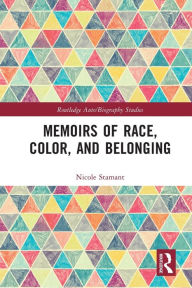 Title: Memoirs of Race, Color, and Belonging, Author: Nicole Stamant